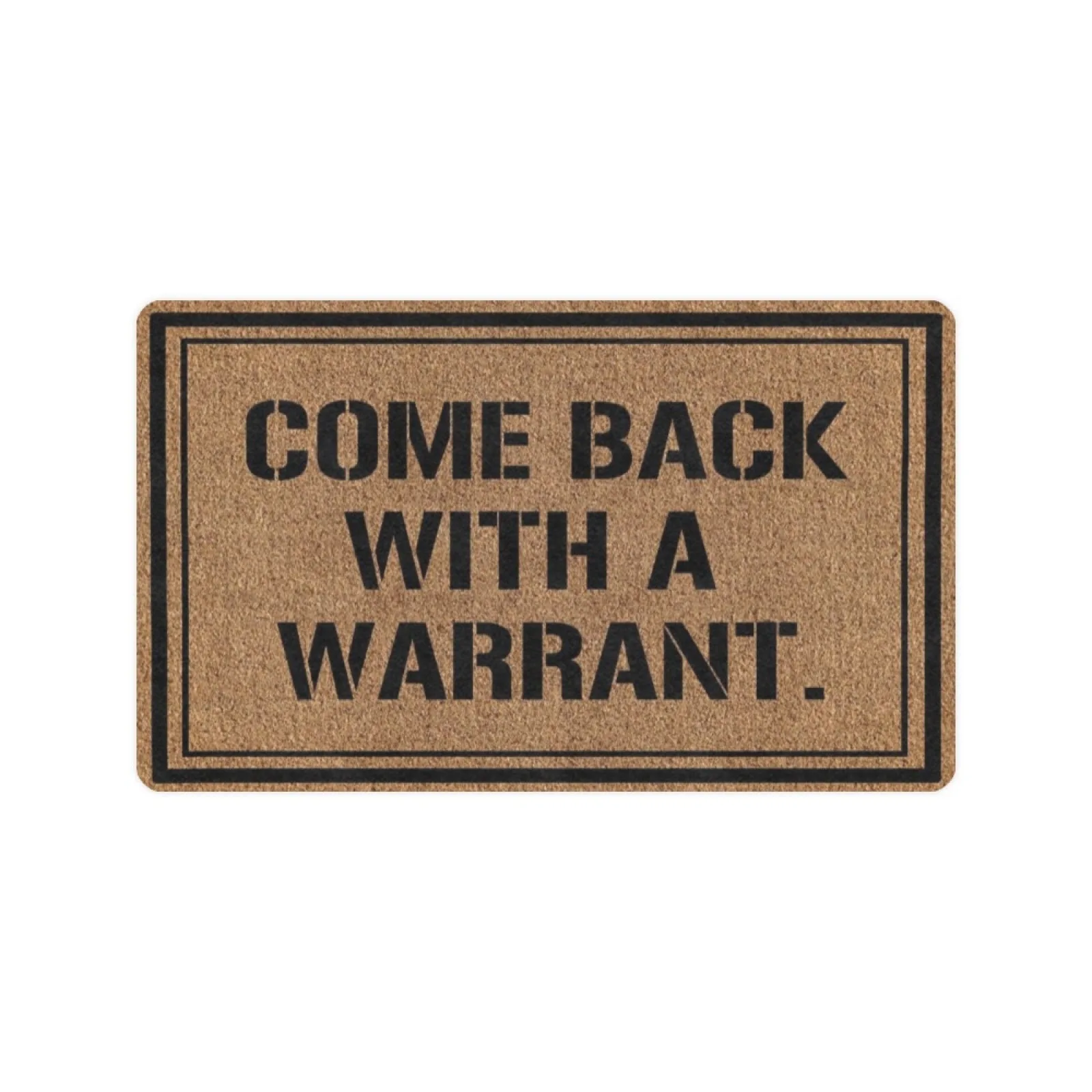 Come Back Warrant Door Mat Doormat Come Back Warrant Come Back Home