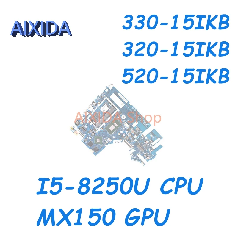 

AIXIDA 15,6 inch 5B20P99212 EG721 NM-B452 для Lenovo Ideapad 330-15IKB 320-15IKB 520-15IKB, материнская плата, графический процессор MX150