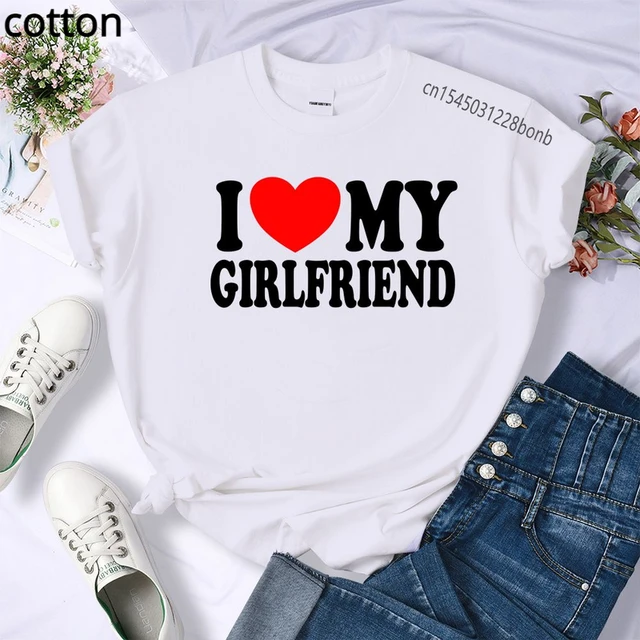 I Love My Hot Girlfriend Clothes I Love My Hot Boyfriend T Shirt Gifts GF  BF Y2Y Casual Sport Streetwear Female Tee Tops Men - AliExpress