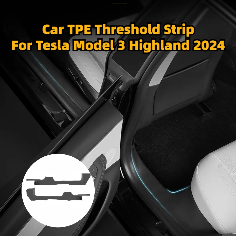 

TPE Threshold Strip for Tesla New Model 3+ Highalnd 2024 Car Accessories Front Rear Door Full Package Threshold Felt Pad Board