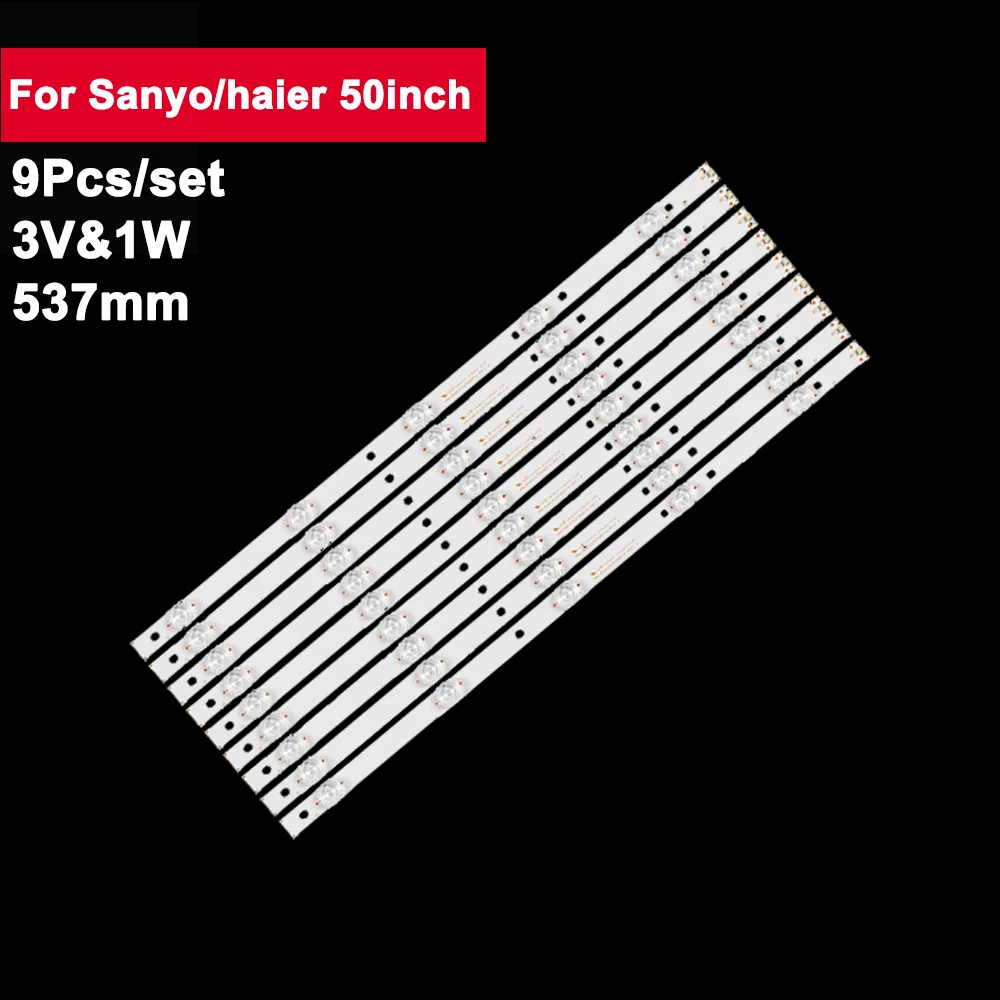 

Square Lens 537mm 9pcs Led Backlight Strips For Sanyo/haier 50inch CRH-K50K523030T090571H-REV1.5W K50C800F 50UG6550GA 50CE1850D2