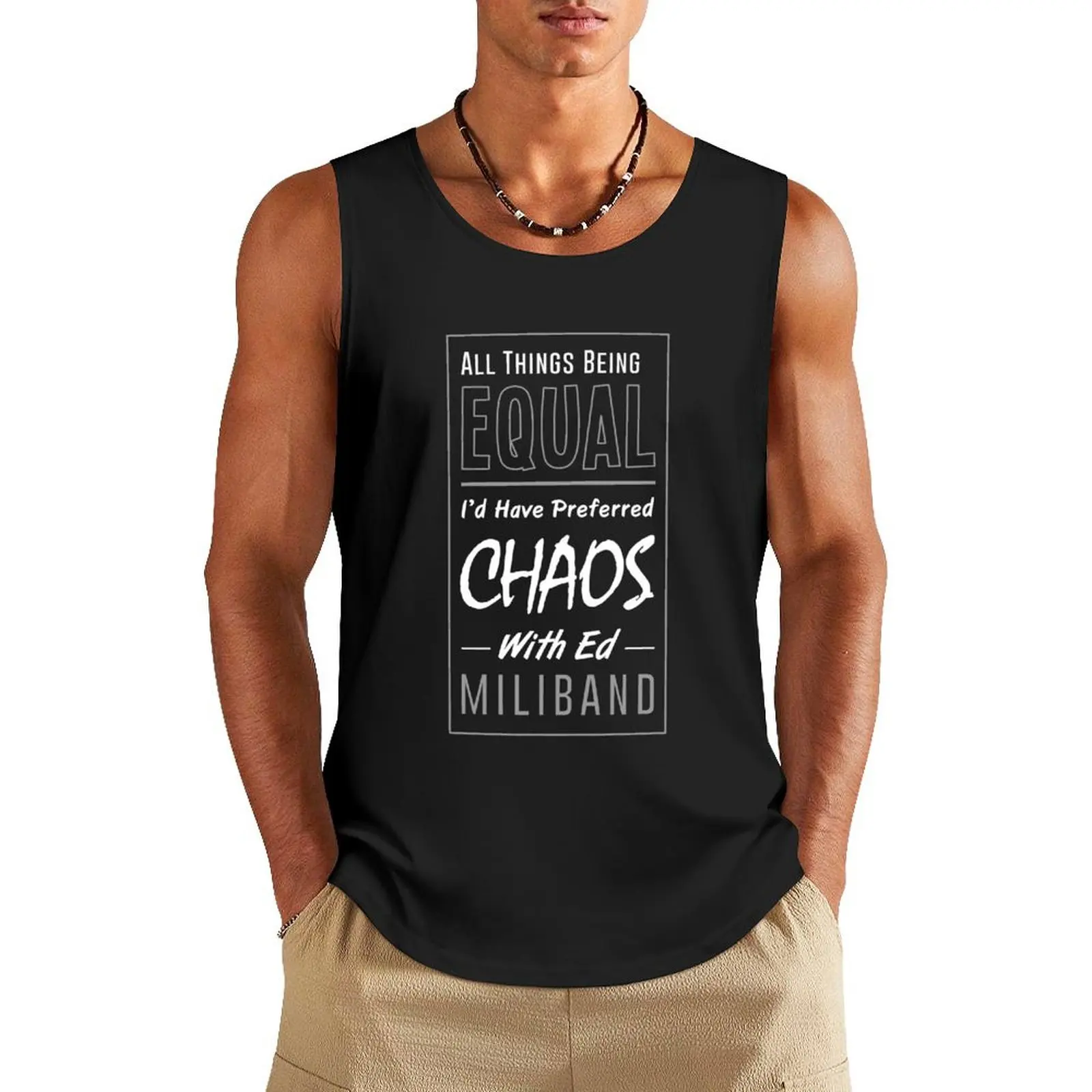 I Would Have Preferred Chaos With Ed Miliband Tank Top gym shirt man Clothing Vests