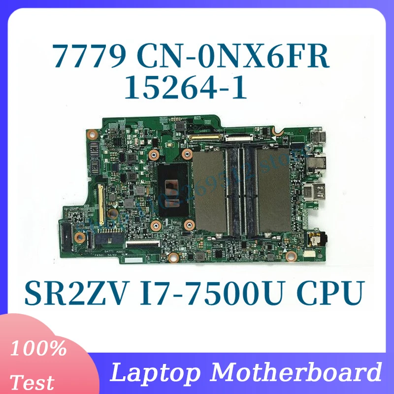 

CN-0NX6FR 0NX6FR NX6FR With SR2ZV I7-7500U CPU Mainboard For Dell 7779 Laptop Motherboard 15264-1 100% Fully Tested Working Well