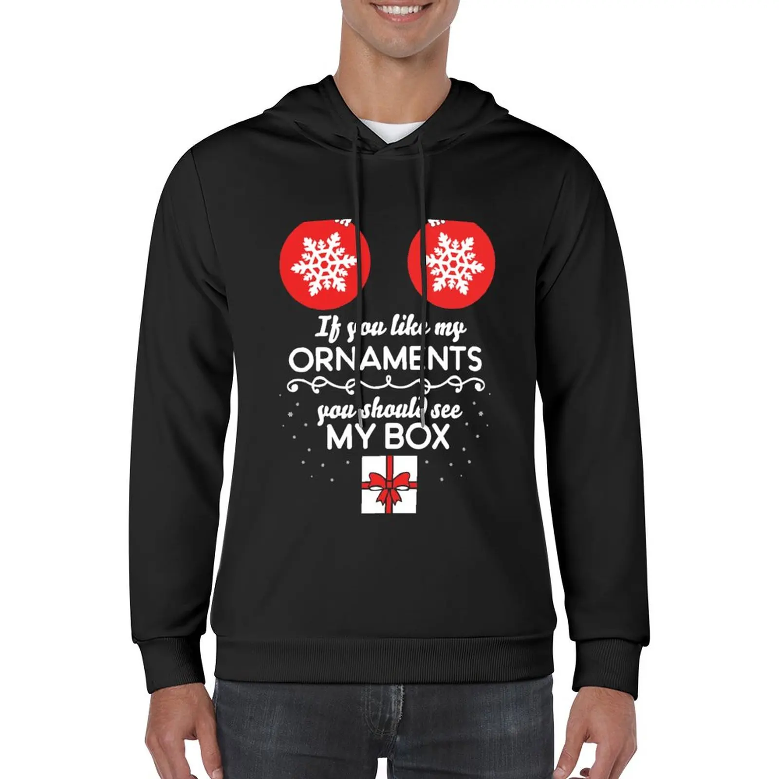 

New If you like my ornaments you should see my box Pullover Hoodie men clothes graphic t shirts men anime clothes anime hoodie