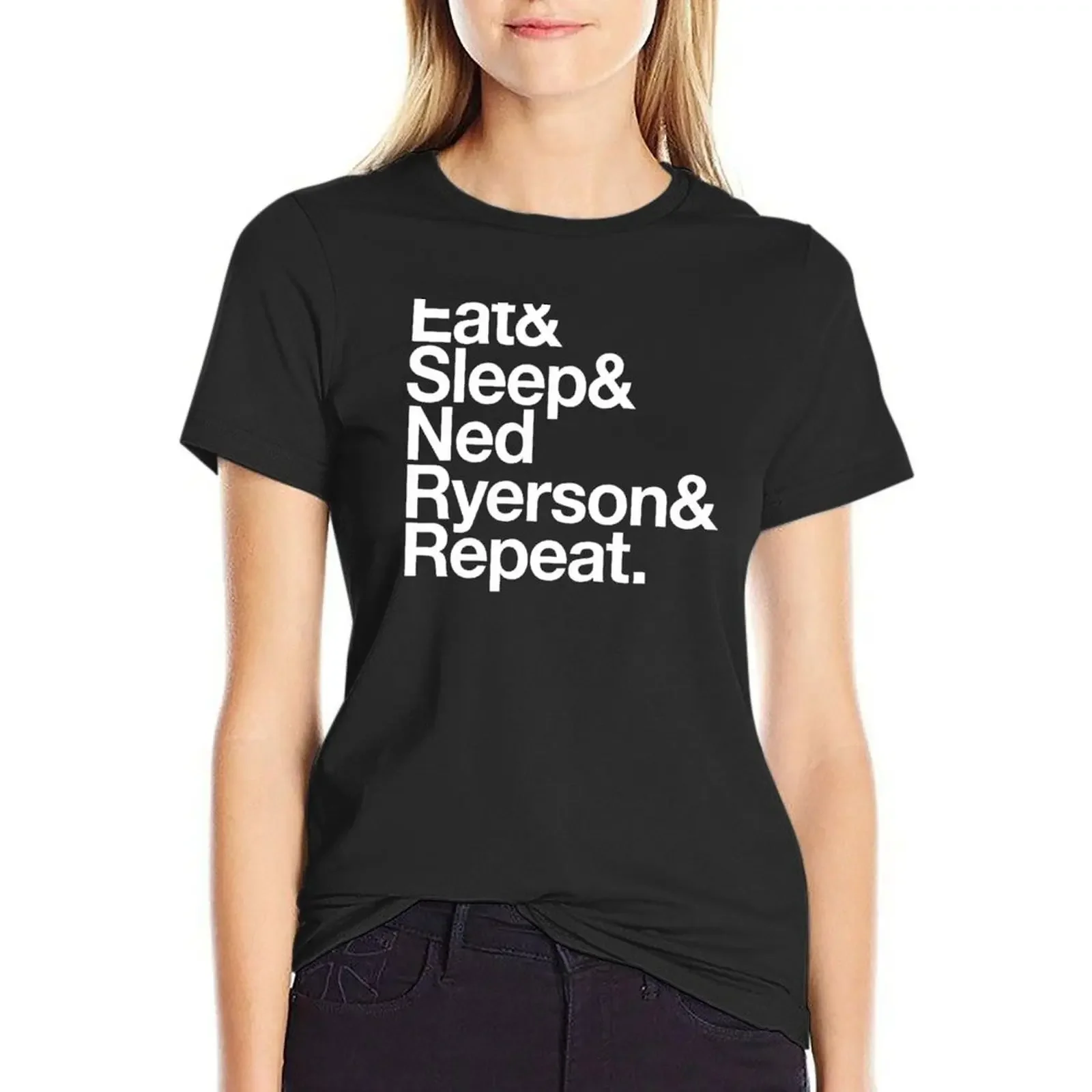 

Eat & sleep & Ned Ryerson & repeat T-Shirt Female clothing oversized T-shirts for Women