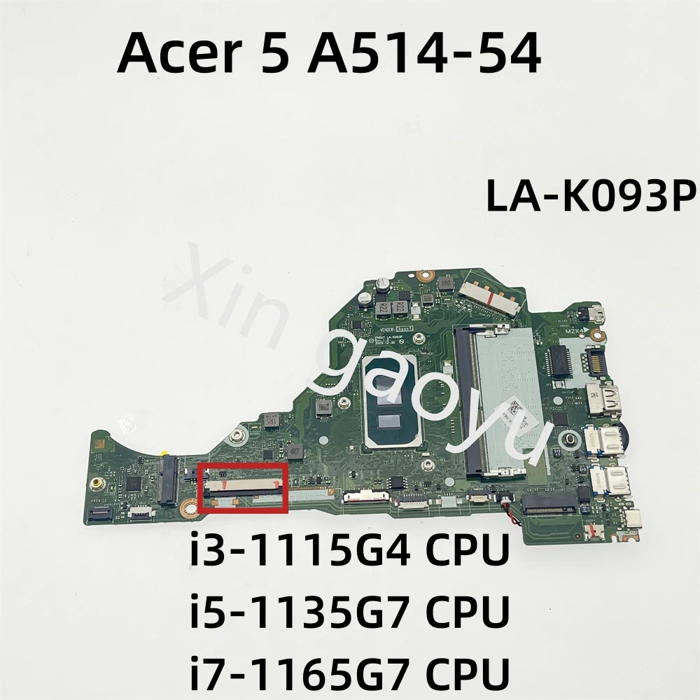 

Original For Acer Aspire 5 A515-56 A515-56T A514-54 Laptop Motherboard i3-1115G4 i5-1135G7 i7-1165G7 NBA1711006 FH5AT LA-K093P