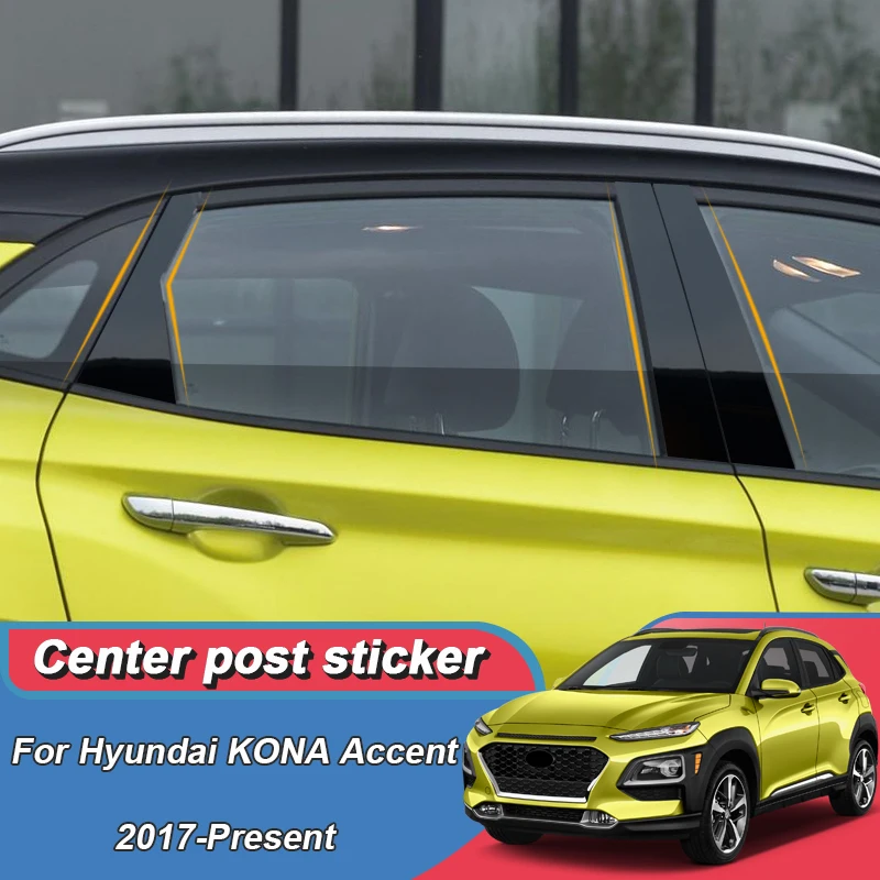 

6PCS For Hyundai KONA Kauai Solaris Accent HC Santa Fe IX45 DM 2013-2024 Car Window Center Pillar Sticker PVC Anti-Scratch Film
