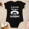 If Mom and Dad Say No Call Grandma Funny Baby Onesies Fashion Hot Sale Pure Cotton Newborn Girl Boy Clothes Fine Cute Gift 1