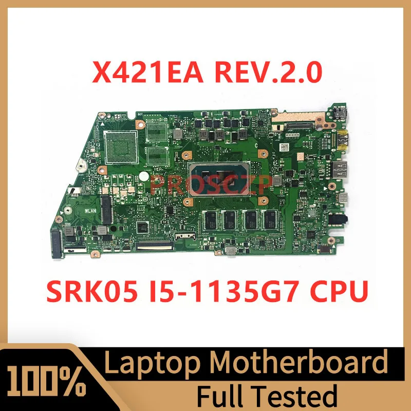 

Высококачественная материнская плата X421EA REV.2.0 для ноутбука с процессором SRK05 I5-1135G 7 8 ГБ 100% полностью протестирована