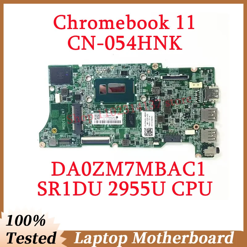 

For Dell Chromebook 11 CN-054HNK 054HNK 54HNK With SR1DU 2955U CPU Mainboard DA0ZM7MBAC1 Laptop Motherboard 100%Full Tested Good