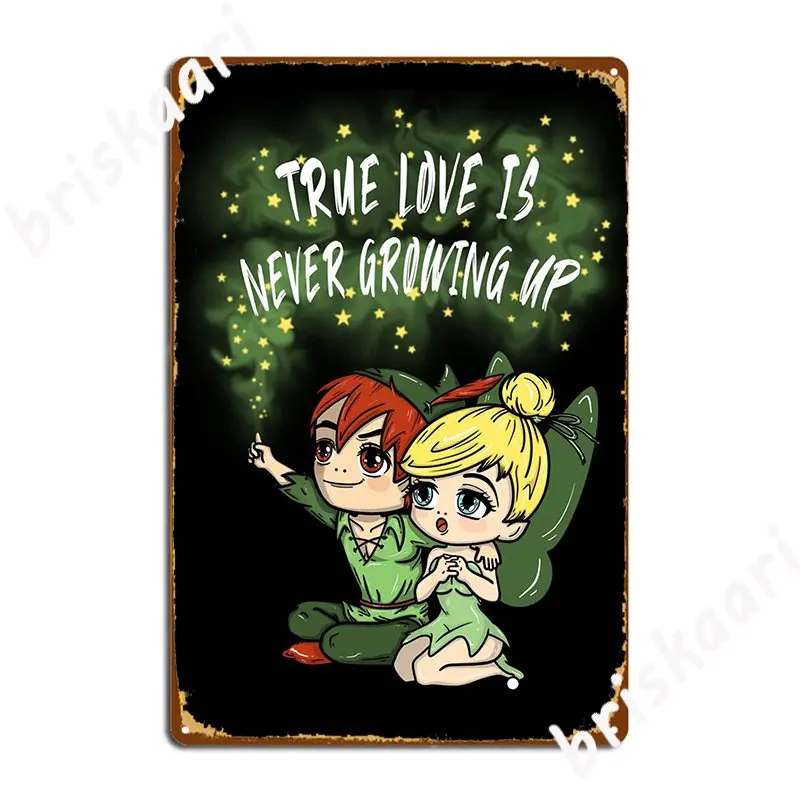 

True Love Is Never Growing Up Poster Metal Plaque Decoration Wall Cave Club Bar Wall Decor Tin Sign Posters