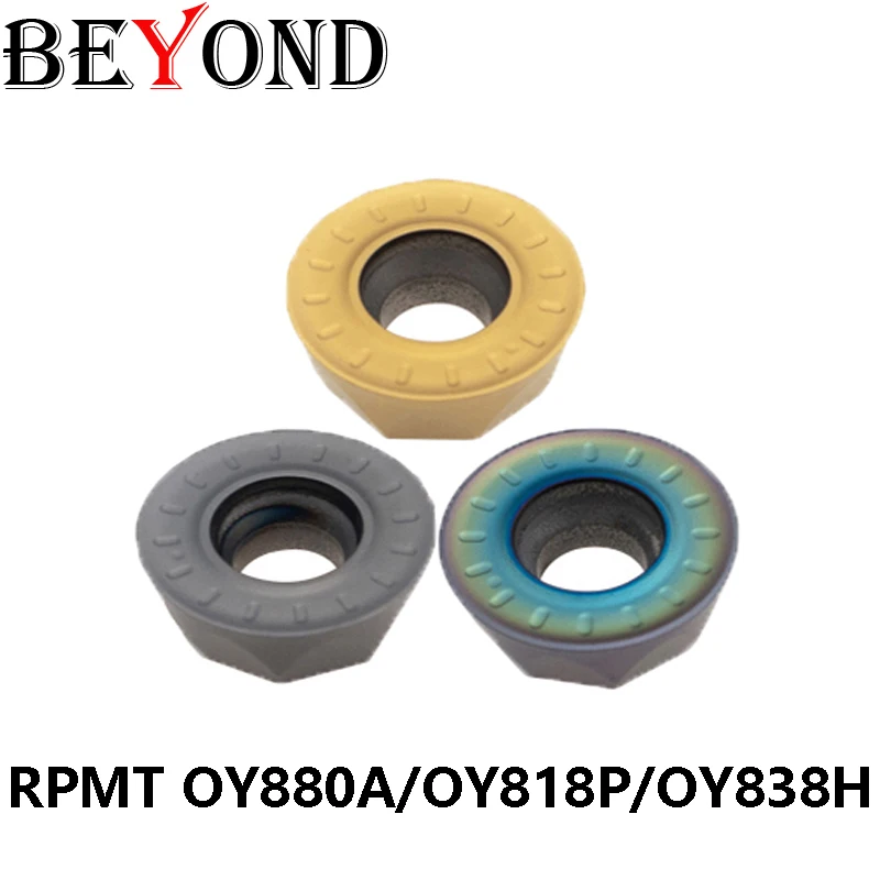 

BEYOND RPMT OY880A OY818P OY838H 08T2 10T3 1204 1003 MOE-JS MO-TT JS TT Milling Carbide Insert Turning Cutter Blade Lathe Tool