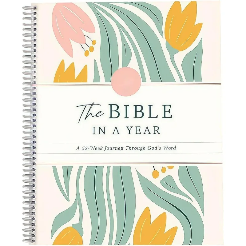 The Bible in A Year: A 52-Week Study Through Gods Word - Spiral Bible Study Guide 52-Week Womens Bible Study Plan