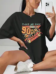 Take Me Back To The 90'S Classic Music Funny Women T Shirts Summer Cotton T-Shirts Breathable Loose Clothes Hip Hop Tee Female