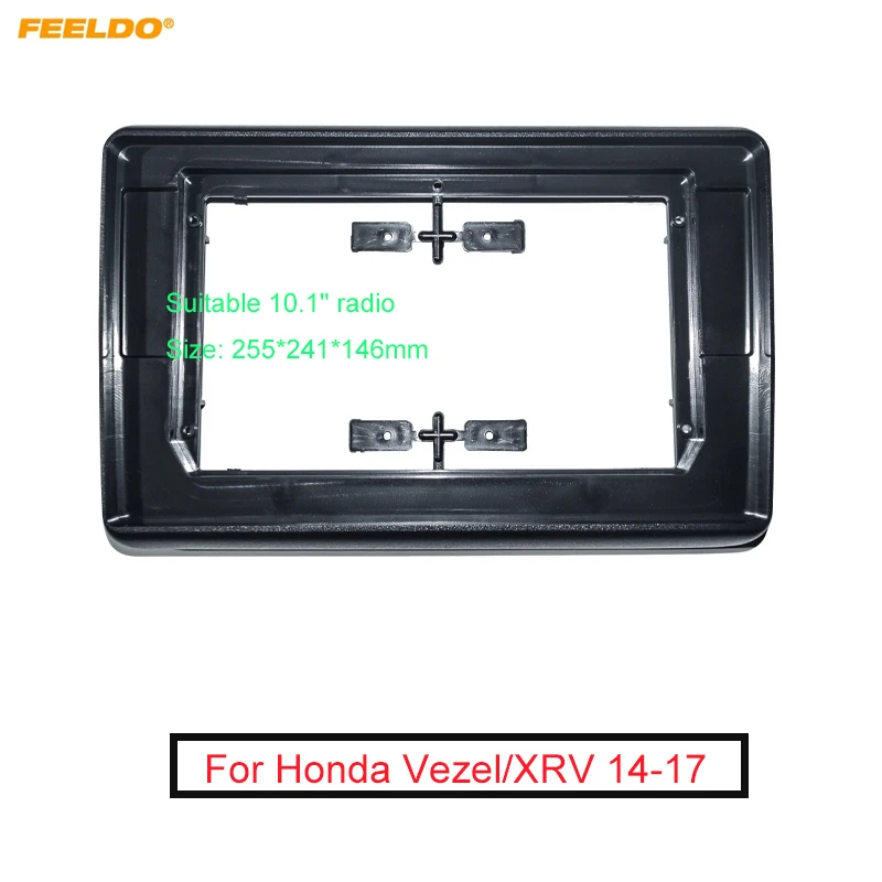 

Рамка FEELDO для автомобильной аудиосистемы 10,1 дюйма с большим экраном, адаптер для DVD-панели Honda Vezel/XRV 14-17 2Din, комплект рамок для панели приборной панели