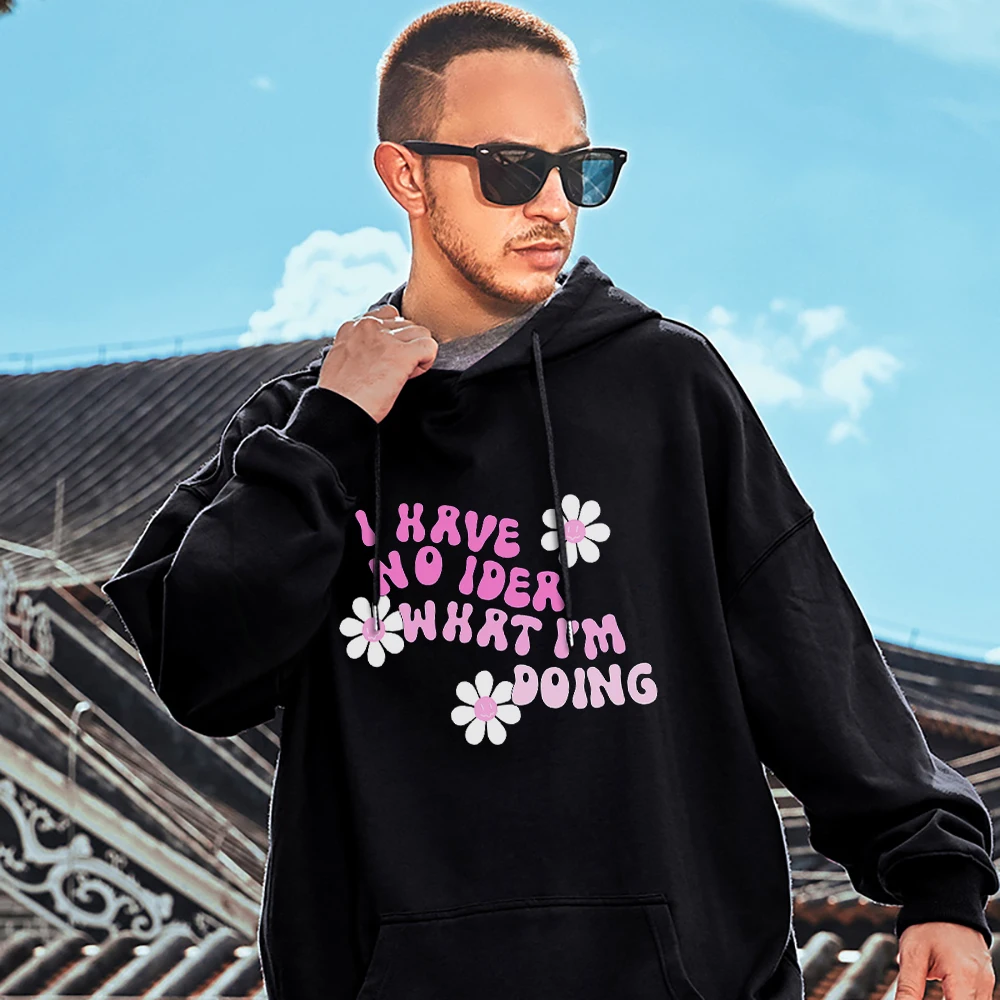 

Я не знаю, что я делаю, толстовки с буквами и цветами, мужская хлопковая Флисовая теплая одежда, 2023 Весенняя толстовка, Повседневная Толстовка для пар