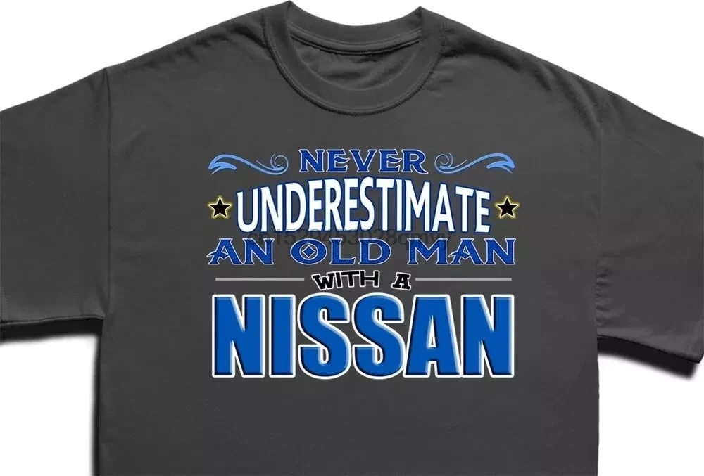 

Nissan T shirt Never underestimate an old man Funny slogan gift print