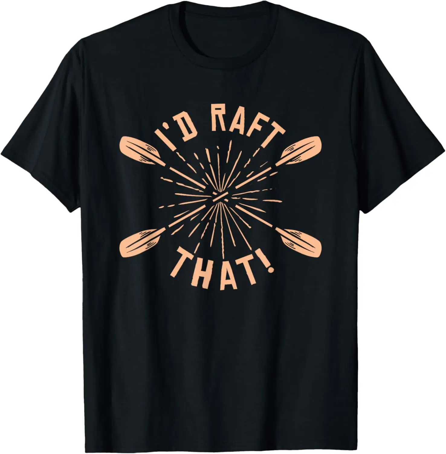 Funny I'd Raft That River Paddling White Water Rafting T-Shirt