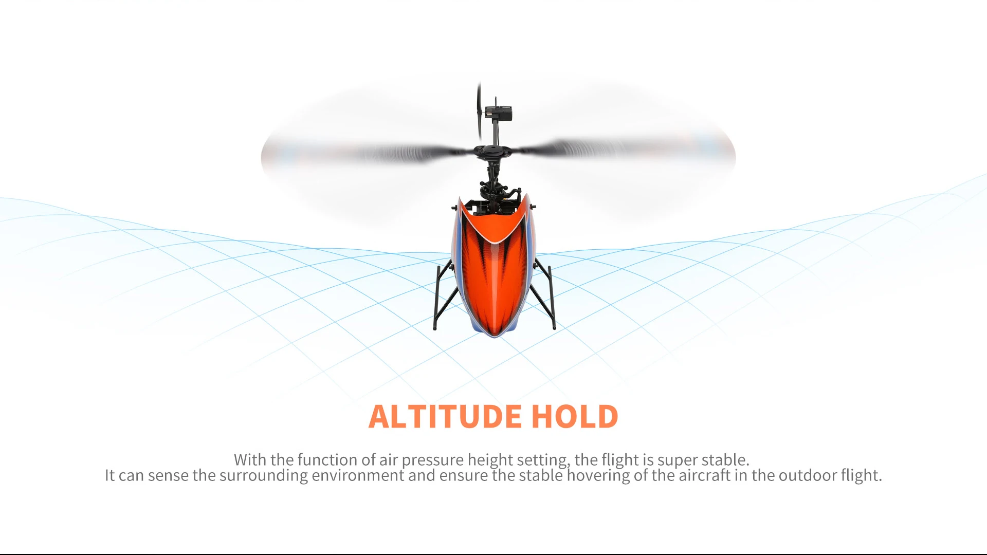 Wltoys K127 Rc Helicopter, the flight is super stable with the function of air pressure height setting . it can sense the