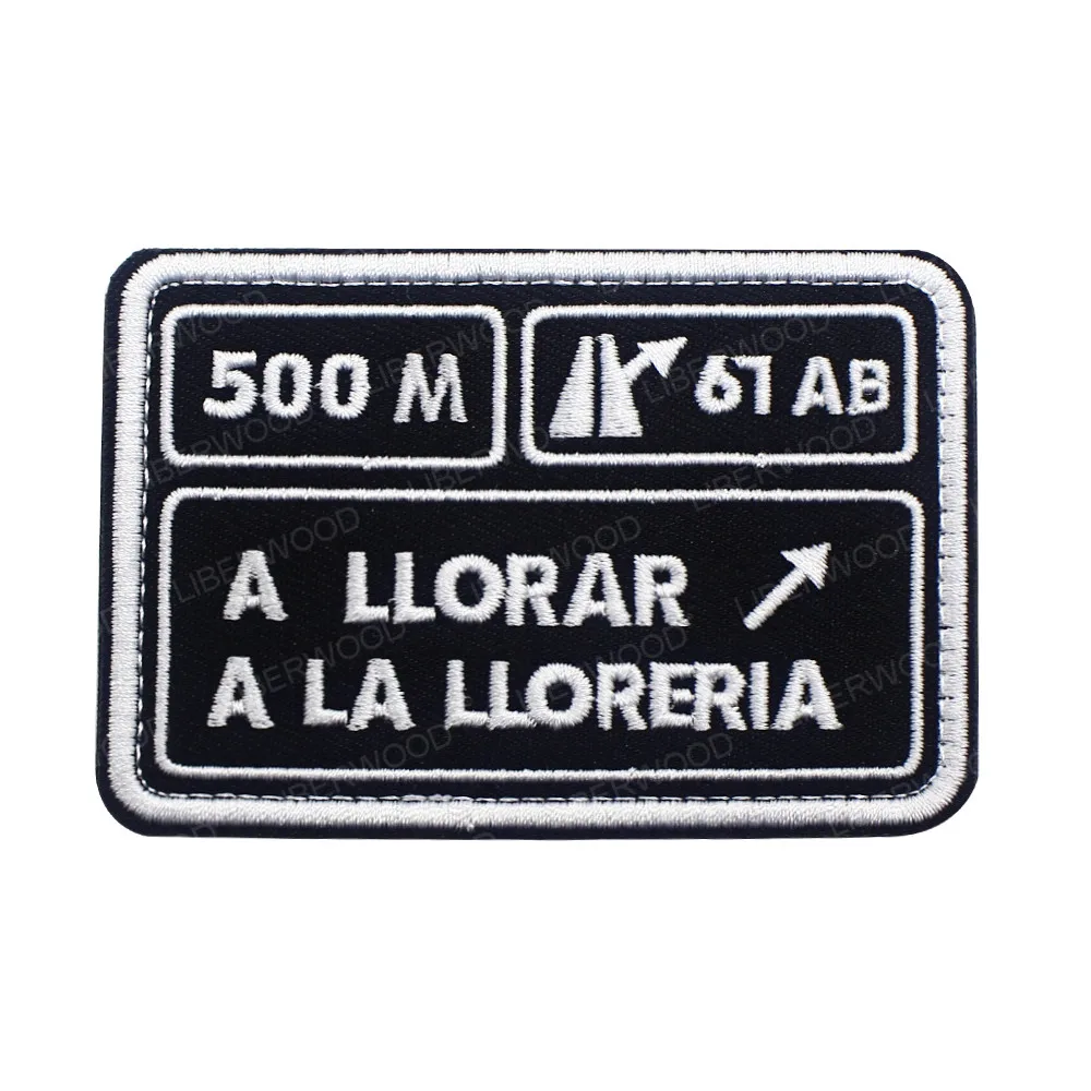 LIBERWOOD 500M A LLORAR A LA LLORERIA 수 놓은 패치 스페인 Fag 전술 스페인어 배지 아플리케