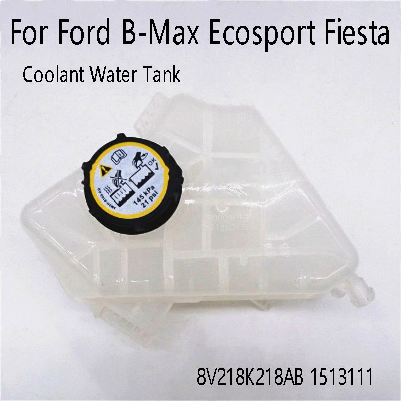 

Coolant Water Tank Engine Coolant Expansion Tank for Ford B-Max Ecosport Fiesta VI 8V218K218AB 1513111