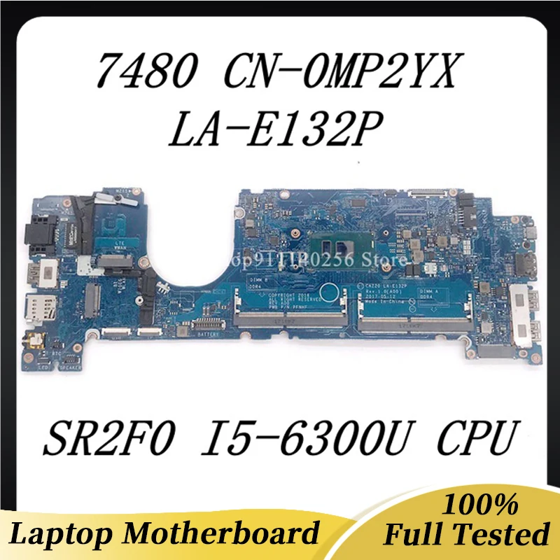 

MP2YX 0MP2YX CN-0MP2YX High Quality Mainboard For 7480 Laptop Motherboard LA-E132P With SR2F0 I5-6300U CPU 100%Full Working Well