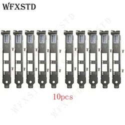 10pcs Full Heigh Baffle Profile Bracket For Intel E10G42BTDA X520-DA2 82599ES E10G42BFSR X520-SR2 X710-DA2 Support Board