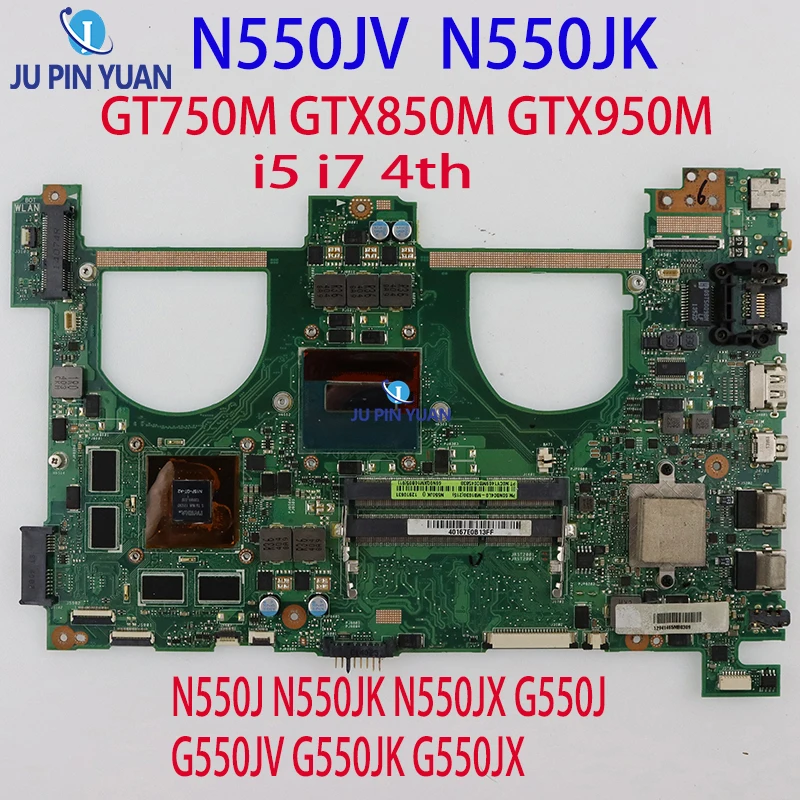 

N550JV Mainboard For ASUS N550J N550JK N550JX G550J G550JV G550JK G550JX Laptop Motherboard i5 i7 4th GT750M GTX850M GTX950M