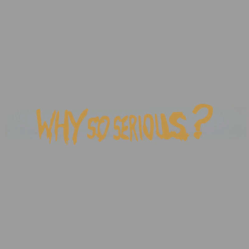 Why So Serious? High-Quality Cartoon Fan Sticker - Creative & Funny Design