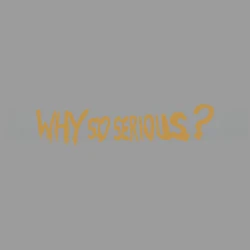 Why So Serious? High - Quality Cartoon Fan Sticker - Creative & Funny Design - S (Golden color)