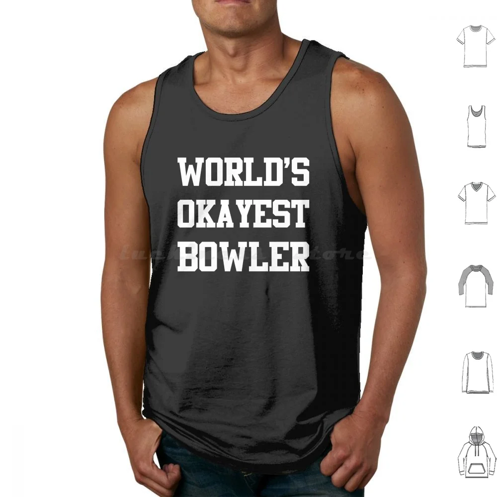 World'S Okayest Bowler Canotte Gilet Senza Maniche Bowling Bowler Bowl Funny Humor Bowling Team League Sport Tournament Worlds