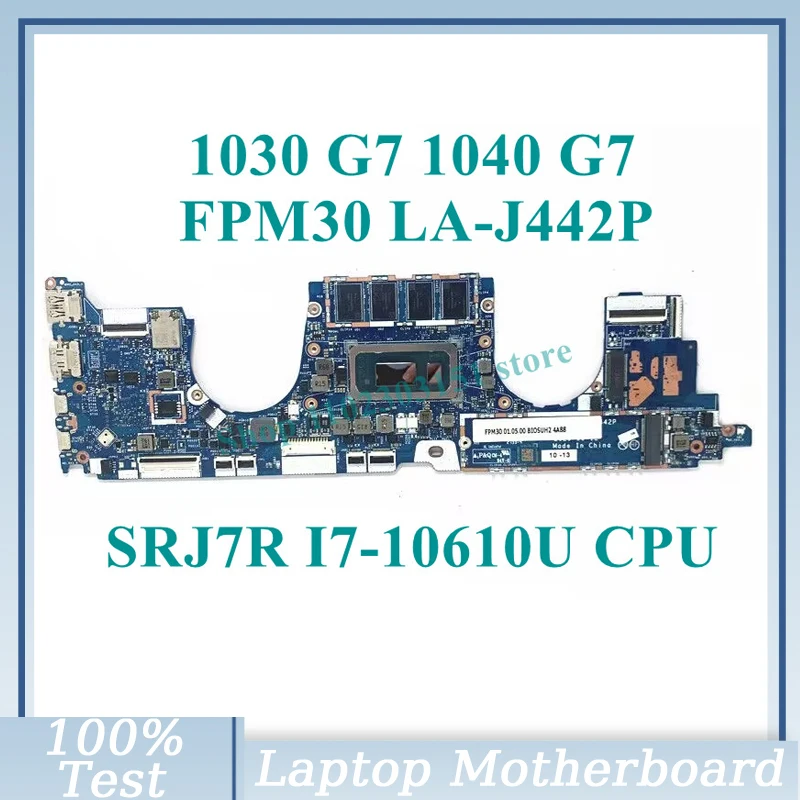 

Mainboard FPM30 LA-J442P With SRJ7R I7-10610U CPU For HP EliteBook X360 1030 G7 1040 G7 Laptop Motherboard 100% Full Tested Good