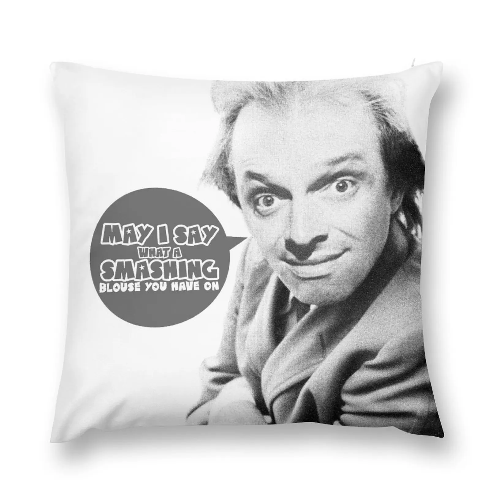 

Rik Mayall - May i say what a smashing blouse you have on Throw Pillow Sofa Cover Pillow Case Sofa Pillow Cover