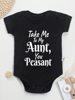 Newborn Take Me To My Aunt You Peasant Printing Bodysuit Cute Infant Jumpsuit Fashion Baby Boy Girl Short Sleeve Toddler Rompers 2