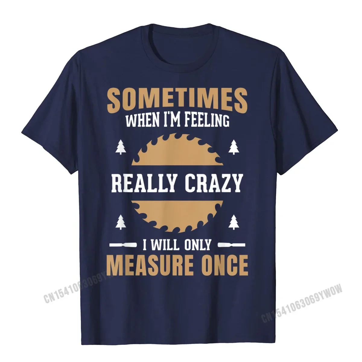 comfortable Cotton Fabric Normal Tees 2021 Discount Short Sleeve Mens Top T-shirts Normal VALENTINE DAY T-Shirt Round Collar Mens Funny Woodworking Carpenter Quote Gift T Shirt T-Shirt__719 navy