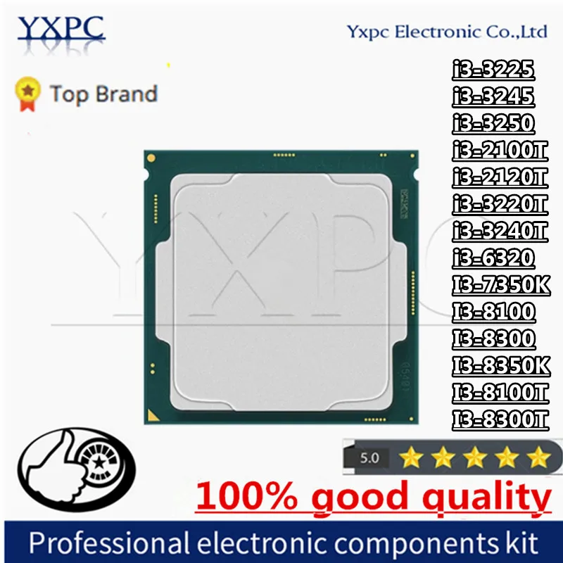 I3-3225 I3-3245 I3-3250 I3-2100T I3-2120T I3-3220T I3-3240T I3-6320 I3-7350K I3-8100 I3-8300 I3-8350K I3-8100T I3-8300T Cpu
