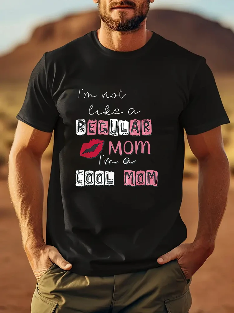 

Im Not Like A Regular Mom Im A Cool Mom For Mom Short Sleeve Tees Loose T-shirt Man Tops New Men T shirt Cotton Print Tee