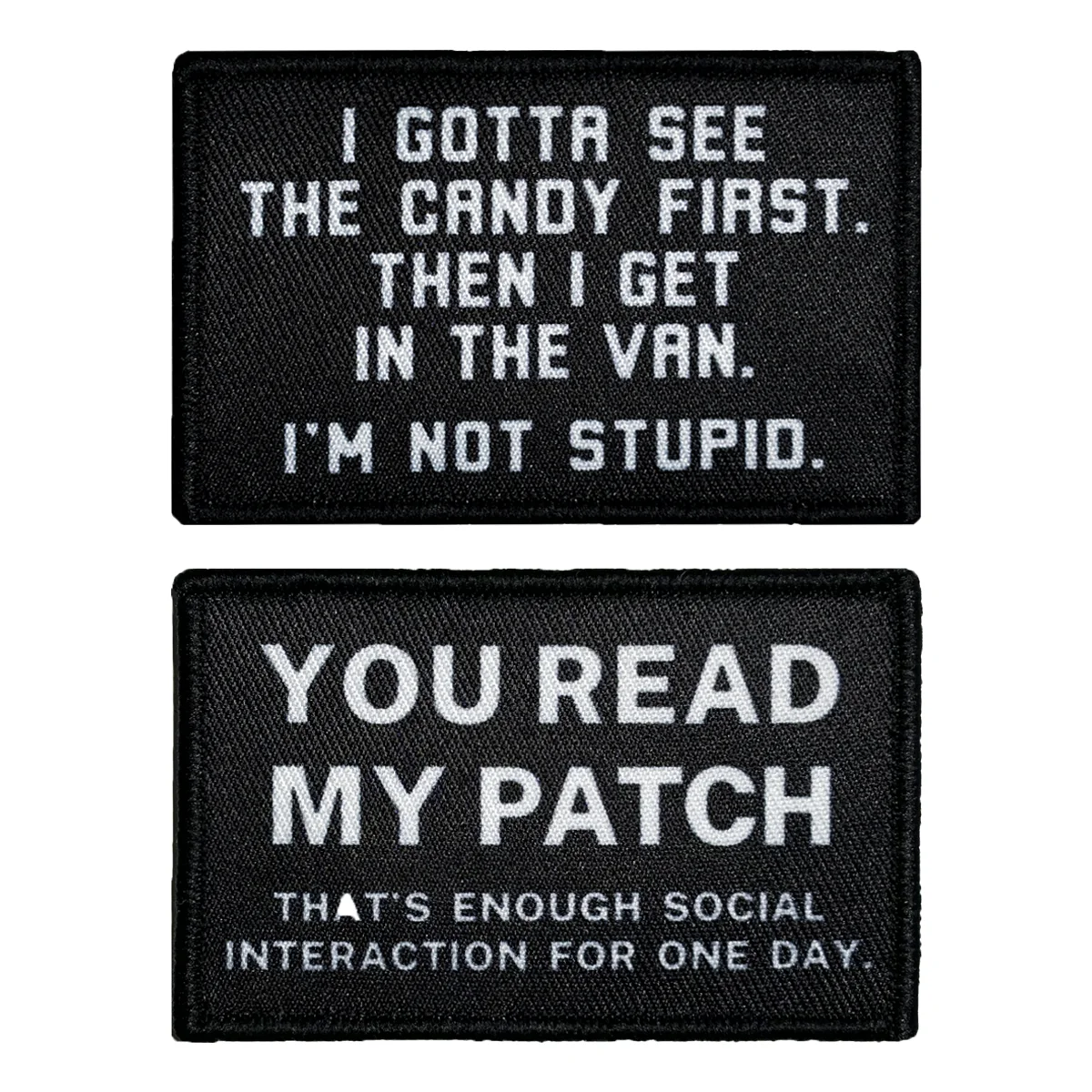 Morale Patch I Gotta See The Candy First You Read My Hook and Loop Attach
