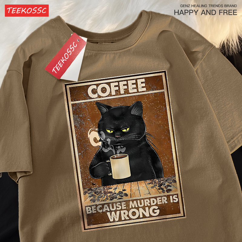Because Murder Is Wrong Black Cat Drink Coffee Clothing Men Women Street Oversized T Shirts Breathable Cotton Streetwear T-Shirt