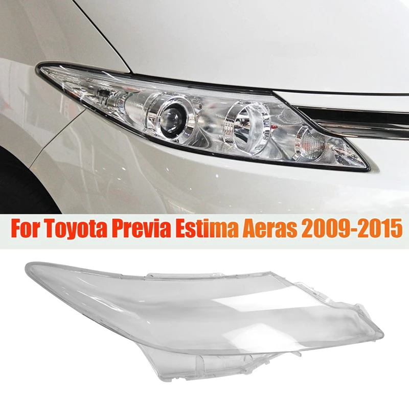 

Right Front Headlight Cover Lens Shell for Toyota Previa/Estima Aeras 2009-2015 head light lamp Transparent Housing Lampshade