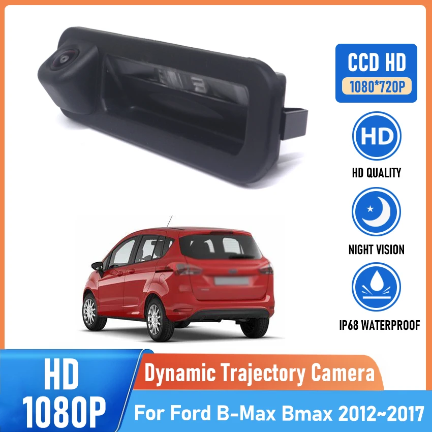 

HD CCD 1080*720 Trunk Handle Rear View Camera For Ford B-Max Bmax 2012 2013 2014 2015 2016 2017 Car Reverse Parking Monitor