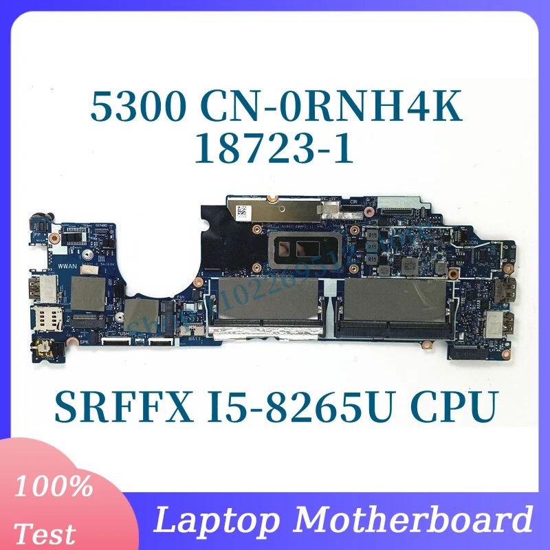 

CN-0RNH4K 0RNH4K RNH4K With SRFFX I5-8265U CPU Mainboard For DELL 5300 Laptop Motherboard 18723-1 100% Fully Tested Working Well