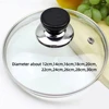 Durable Universal Pot Cover Tempered Glass Round Pot Lid Visible Anti-scalding Cookware Parts Kitchen Accessories 6