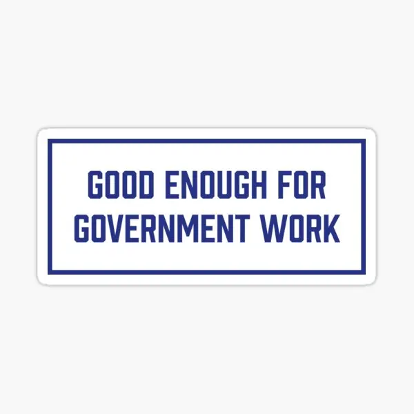 Good Enough For Government Work 5PCS Stickers for Art Funny Stickers Room Bumper Water Bottles Decorations Luggage Cartoon Home
