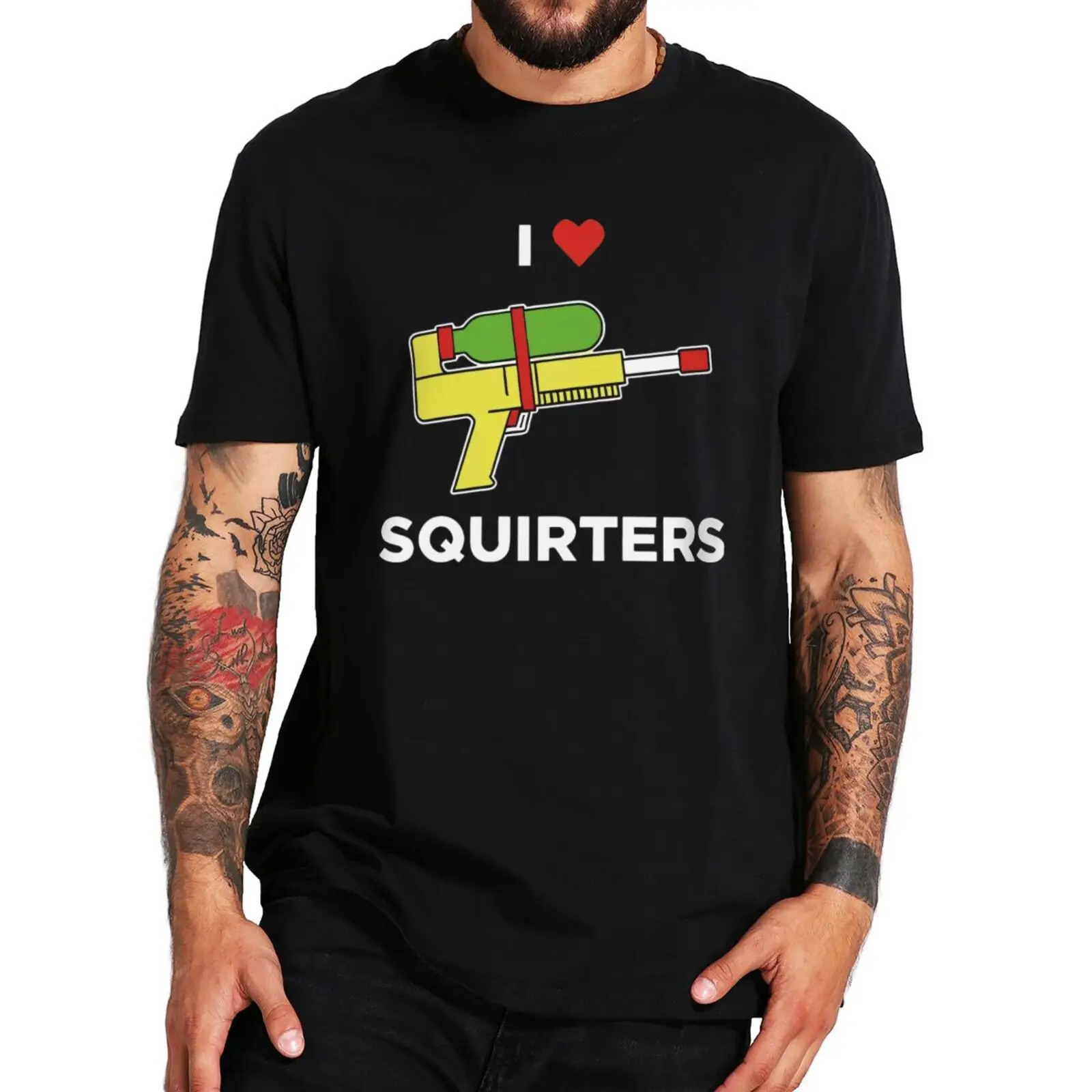 I Love Heart Squirters T-shirt Funny Slang Adult Humor Weird Gift Tee Tops  Summer 100% Cotton Soft Unisex T Shirt EU Size