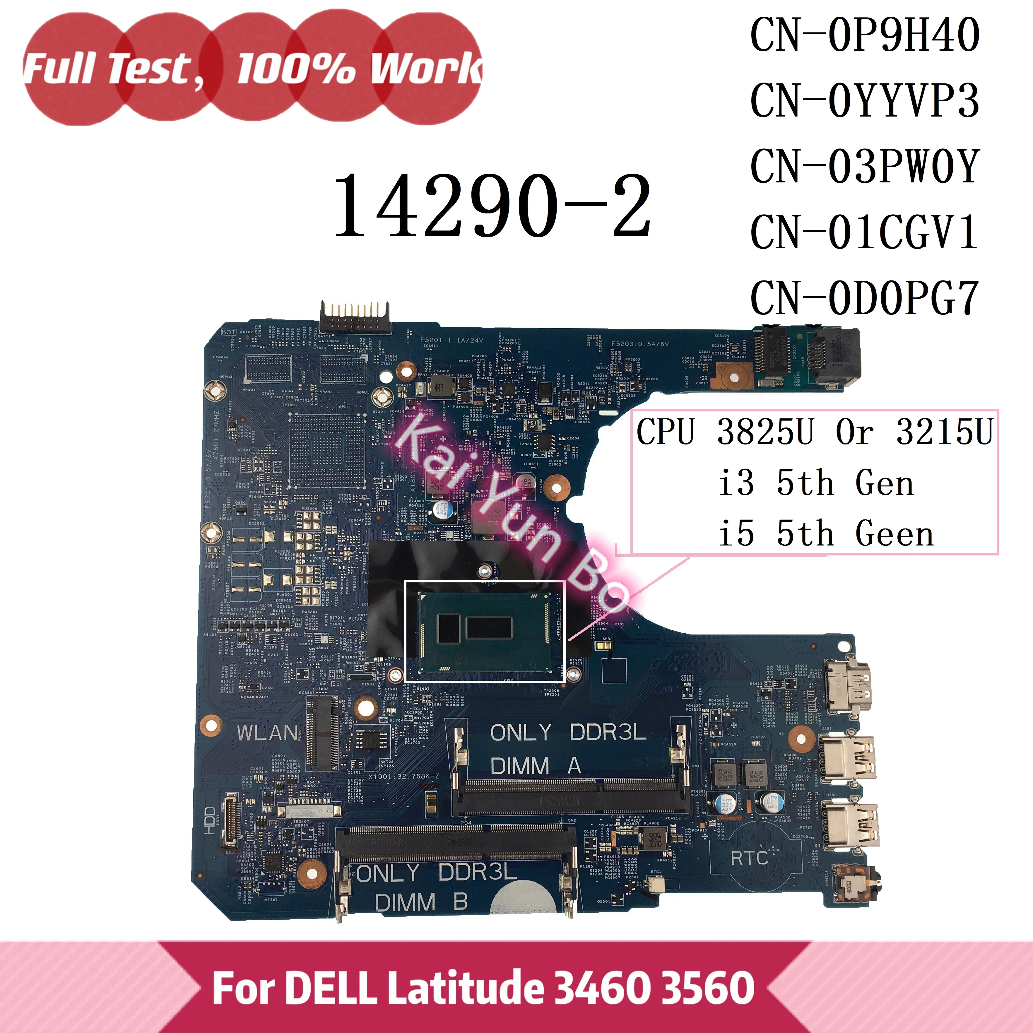 

CN-0P9H40 0P9H40 For Dell Latitude 3460 3560 Laptop Mainboard 0YYVP3 03PW0Y 01CGV1 0D0PG7 D0PG7 14290-2 W 3825U 3215U I3 I5 CPU