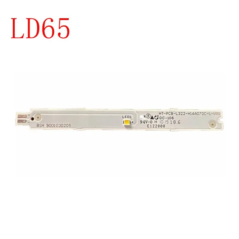 

BSH 9001030205 DC3V DC6V For Bosch Refrigerator LED LAMP Light Strip Display light parts LD65
