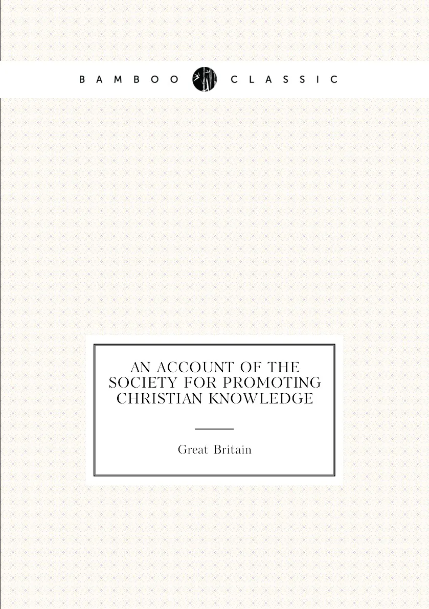 Книга An Account of the Society for Promoting Christian Knowledge. Great Britain |