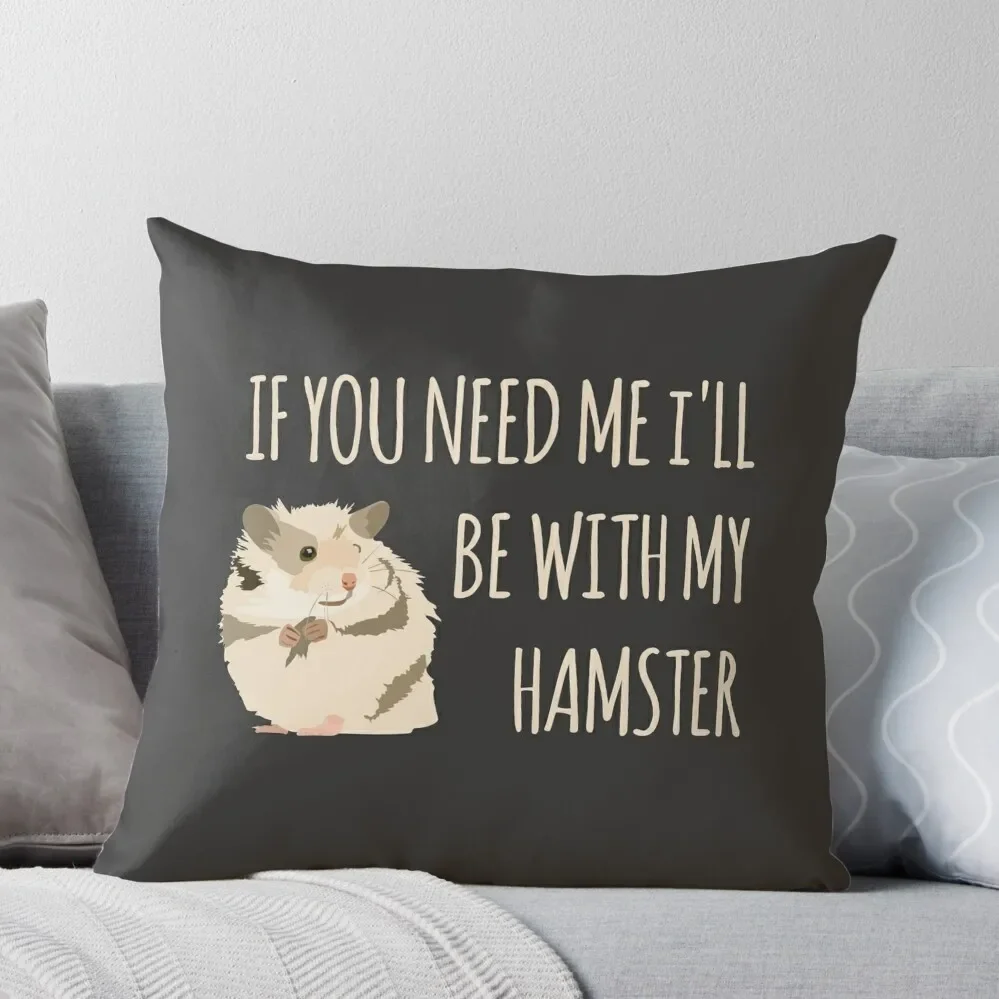 

I'll Be With My Hamster Throw Pillow autumn pillowcase luxury decor