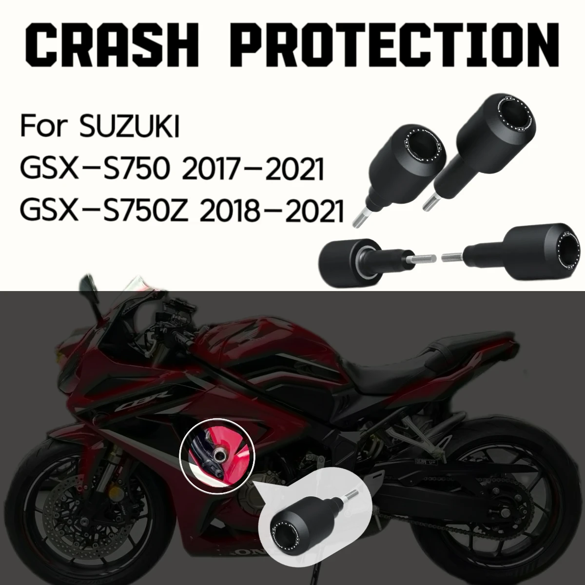 

Crash Protection Bobbins For SUZUKI GSX-S750 2017-2021 GSX-S750Z 2018-2021 motorcycle accessories for protection